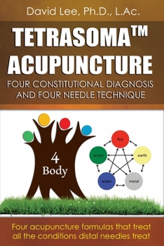 Paperback Tetrasoma Acupuncture: Four Constitutional Diagnosis and Four Needle Technique Book