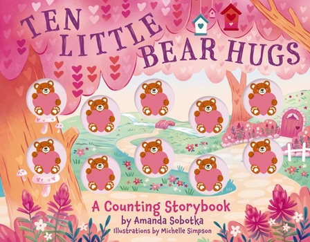 Board book Ten Little Bear Hugs: A Counting Storybook Book