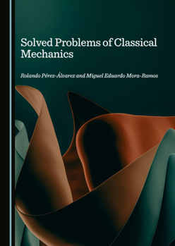 Solved Problems of Classical Mechanics