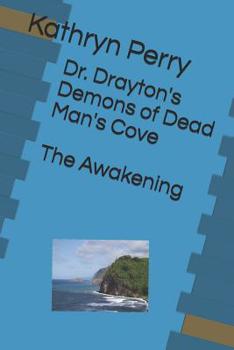 Paperback Dr. Drayton's Demons of Dead Man's Cove: The Awakening Book