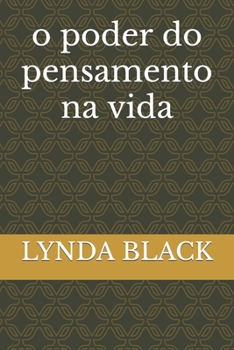 o poder do pensamento na vida