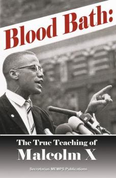 Paperback Blood Bath: The True Teachings Of Malcolm X Seldom Told Book
