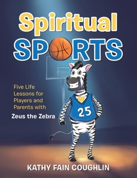 Paperback Spiritual Sports: Five Life Lessons for Players and Parents with Zeus the Zebra Book