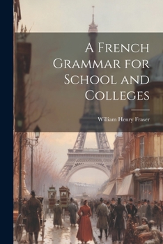 Paperback A French Grammar for School and Colleges Book