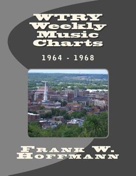 Paperback WTRY Weekly Music Charts: 1964 - 1968 Book