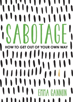 Paperback Sabotage: How to Get Out of Your Own Way Book