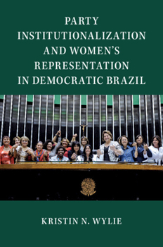 Paperback Party Institutionalization and Women's Representation in Democratic Brazil Book