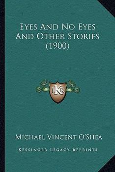 Paperback Eyes And No Eyes And Other Stories (1900) Book