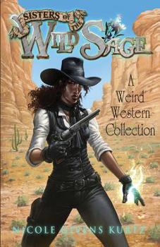 Paperback Sisters of the Wild Sage: A Weird Western Collection Book