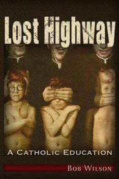 Paperback Lost Highway: A Catholic Education Book