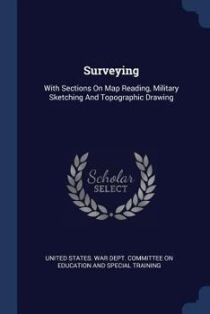 Paperback Surveying: With Sections On Map Reading, Military Sketching And Topographic Drawing Book