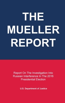 Hardcover The Mueller Report: Report On The Investigation Into Russian Interference In The 2016 Presidential Election Book