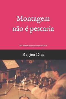 Paperback Montagem não é pescaria: TCC MBA FGV e outros textos [Portuguese] Book