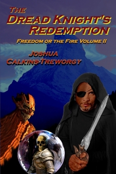 Paperback The Dread Knight's Redemption: Freedom Or The Fire Book