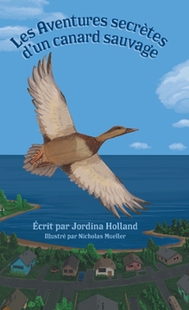 Hardcover Les Aventures secrètes d'un canard sauvage Book