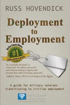 Paperback Deployment to Employment: A Guide for Military Veterans Transitioning to Civilian Employment Book