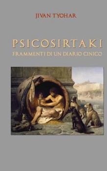 Paperback Psicosirtaki: Frammenti di un diario cinico [Italian] Book