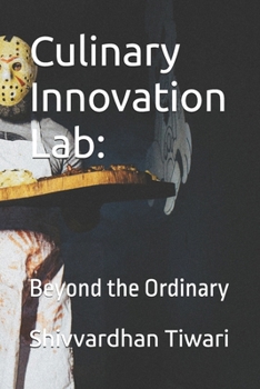 Culinary Innovation Lab:: Beyond the Ordinary (Chefs Essentials)