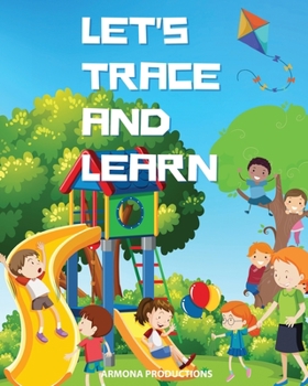 Paperback Let's Trace and Learn: Discovering the Joy of Writing and Drawing Through Tracing Book