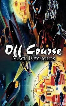 Hardcover Off Course by Mack Reynolds, Science Fiction, Fantasy Book