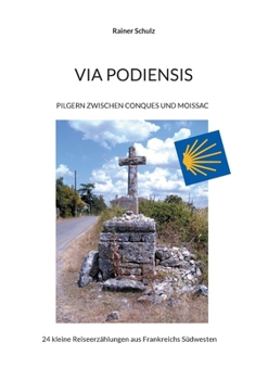 Paperback Via Podiensis: Pilgern zwischen Conques und Moissac [German] Book