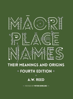 Paperback M&#257;ori Place Names: Their Meanings and Origins, Fourth Edition Book