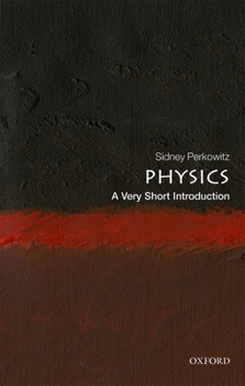 Physics: A Very Short Introduction - Book #606 of the Very Short Introductions