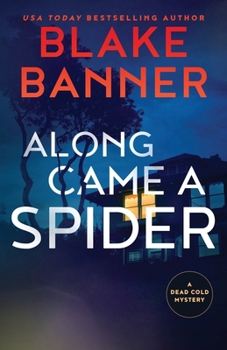 Along Came A Spider (A Dead Cold Mystery)