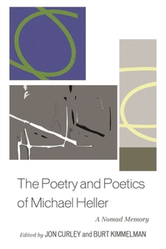 Hardcover Poetry and Poetics of Michael Heller: A Nomad Memory Book