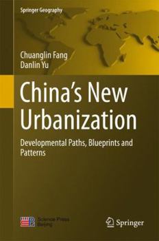 Hardcover China's New Urbanization: Developmental Paths, Blueprints and Patterns Book