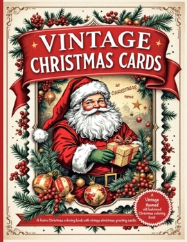 Vintage Christmas cards at Christmas time A Retro christmas coloring book with vintage christmas greeting cards: A Vintage themed old fashioned Christmas coloring book