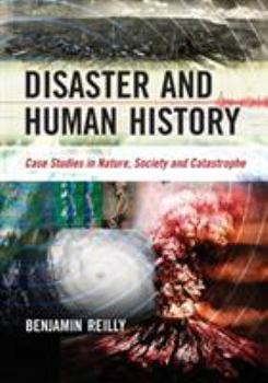 Paperback Disaster and Human History: Case Studies in Nature, Society and Catastrophe Book