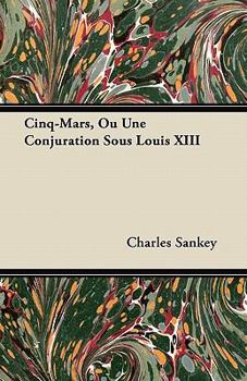 Paperback Cinq-Mars, Ou Une Conjuration Sous Louis XIII Book
