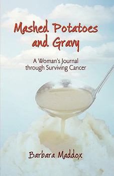 Paperback Mashed Potatoes and Gravy: A Woman's Journal Through Surviving Cancer Book