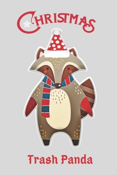 Christmas Trash Panda: Cute Xmas Raccoon Notebook Journal Diary