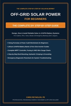 Paperback Off-Grid Solar Power for Beginners: The Complete Step-by-Step DIY Guide to Sizing, Designing, and Installing Solar Energy Systems Book
