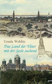 Paperback Das Land der Väter mit der Seele suchend: - Kindheitserinnerungen - [German] Book