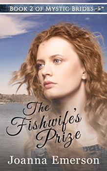 The Fishwife's Prize: The Monroe Sisters: Chloe - Book #2 of the Mystic Brides