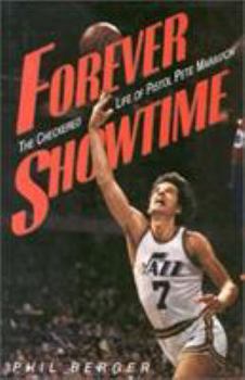 Hardcover Forever Showtime: The Checkered Life of Pistol Pete Maravich Book
