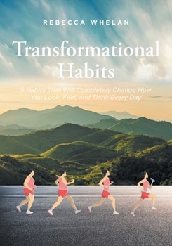 Paperback Transformational Habits: 9 Habits That Will Completely Change How You Look, Feel, and Think Every Day Book