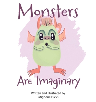 Hardcover Monsters Are Imaginary Book