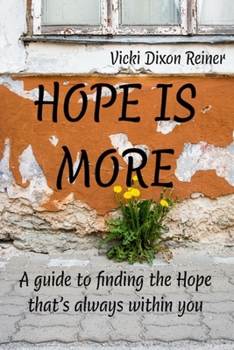 Paperback Hope Is More: A guide to finding the Hope that's always within you Book