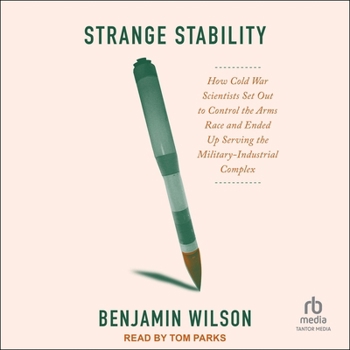 Audio CD Strange Stability: How Cold War Scientists Set Out to Control the Arms Race and Ended Up Serving the Military-Industrial Complex Book