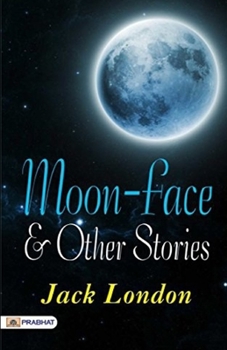 Moon-Face & Other Stories