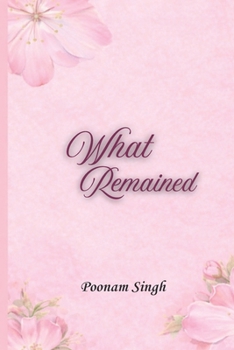 Paperback What Remained: Poems in healing and becoming & Quiet thoughts from broken places Book