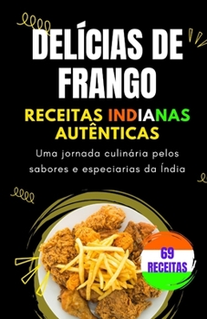 Paperback Delícias de Frango: Receitas Indianas Autênticas [Portuguese] Book