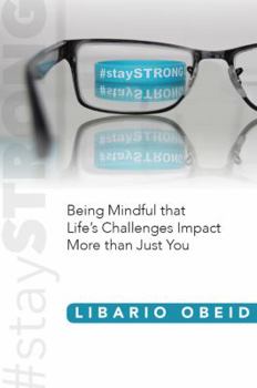 Paperback #staystrong: Being Mindful That Life's Challenges Impact More Than Just You Book