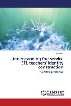 Paperback Understanding Pre-Service Efl Teachers' Identity Construction Book