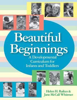 Beautiful Beginnings: A Developmental Curriculum for Infants And Toddlers