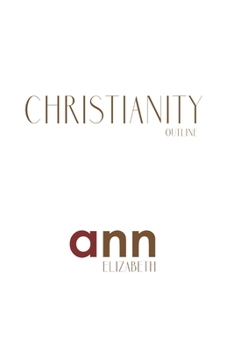 Paperback Christianity Outline - Ann Elizabeth Book